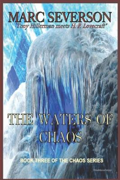 The Waters of Chaos: Book Three of the Chaos Series Marc B Severson 9781534987418