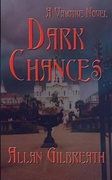 Dark Chances Allan Gilbreath 9780978877712