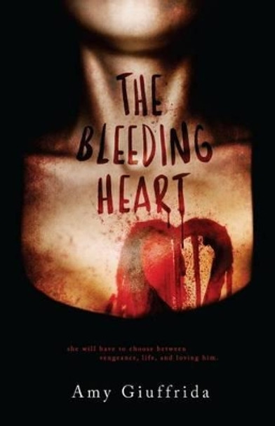 The Bleeding Heart Amy Giuffrida 9781511927826