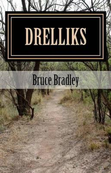 Drelliks by Bruce Bradley