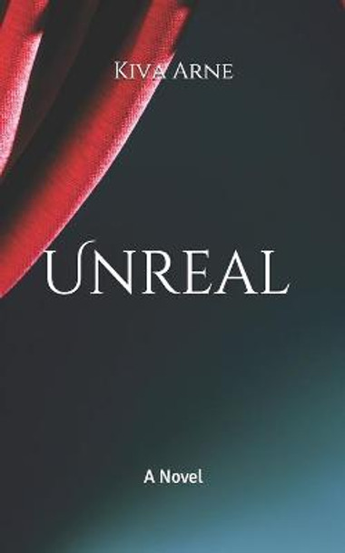 Unreal: A Zoe Hemsworth Novel Kiva Arne 9781790550340