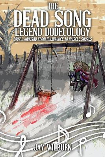 Dead Song Legend Dodecology Book I: January Luke Spooner 9781512396461