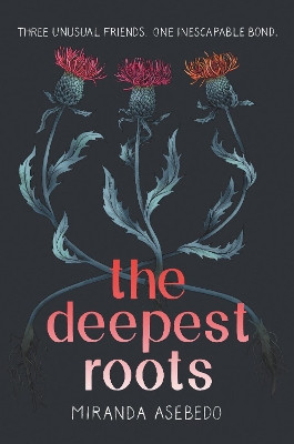 The Deepest Roots by Miranda Asebedo