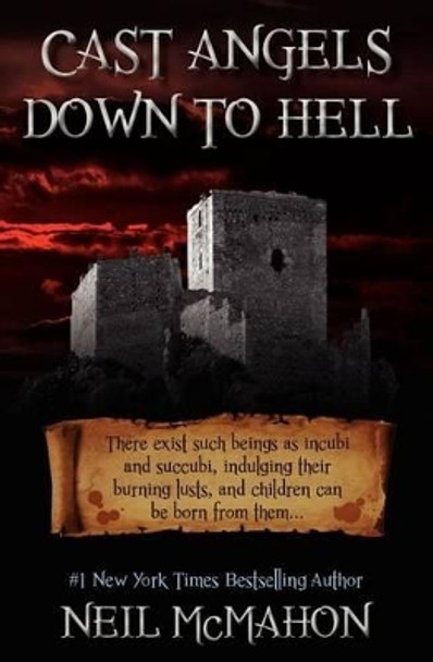 Cast Angels Down To Hell by Neil McMahon