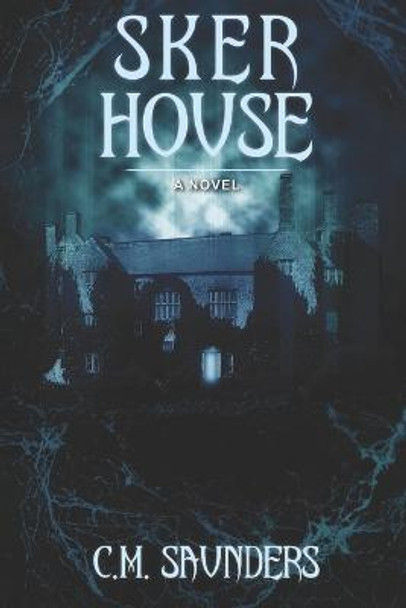 Sker House by C M Saunders