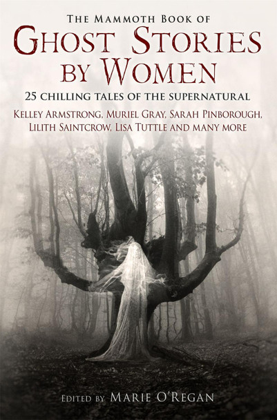 The Mammoth Book of Ghost Stories by Women by Marie O'Regan
