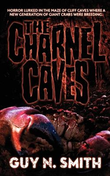 The Charnel Caves: A Crabs Novel Guy N Smith 9781912578139