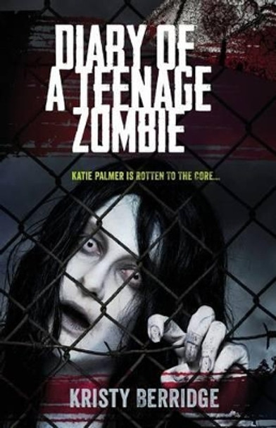 Diary of a Teenage Zombie Kristy Berridge 9780987524737