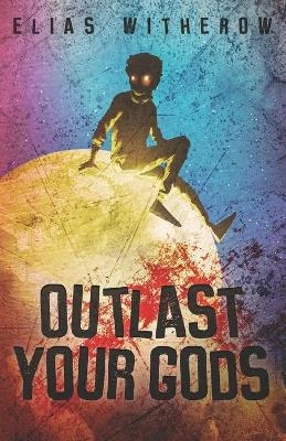 Outlast Your Gods by Thought Catalog
