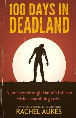 100 Days in Deadland by Rachel Aukes