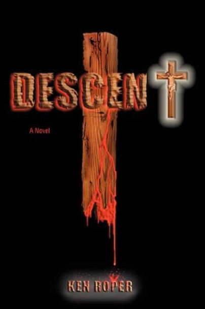 Descent Kenneth Roper 9780595438938