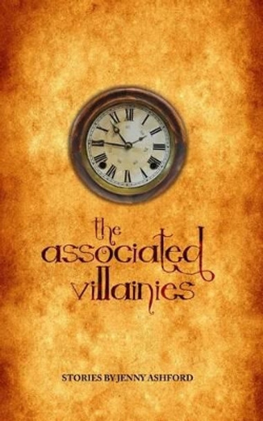 The Associated Villainies Jenny Ashford 9781466390058