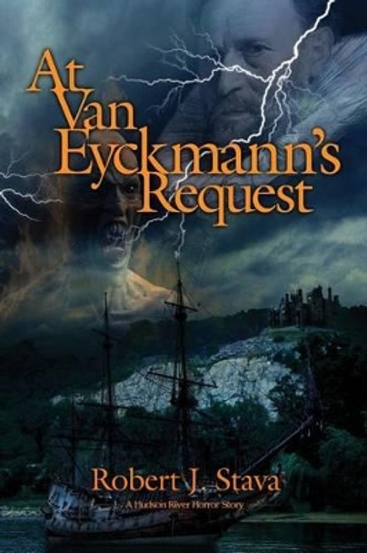 At Van Eyckmann's Request by Robert J Stava