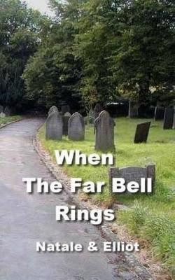 When The Far Bell Rings by Elliot