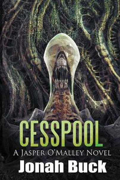 Cesspool: A Jasper O'Malley Novel Jonah Buck 9781947227347