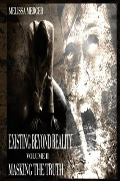 Existing Beyond Reality Volume II by Melissa a Mercer
