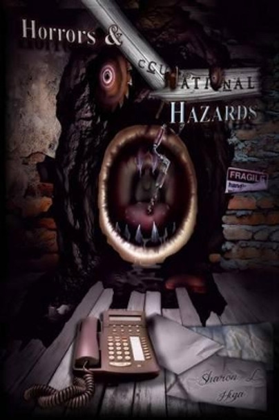 Horrors and Occupational Hazards Sharon L Higa 9781502949523