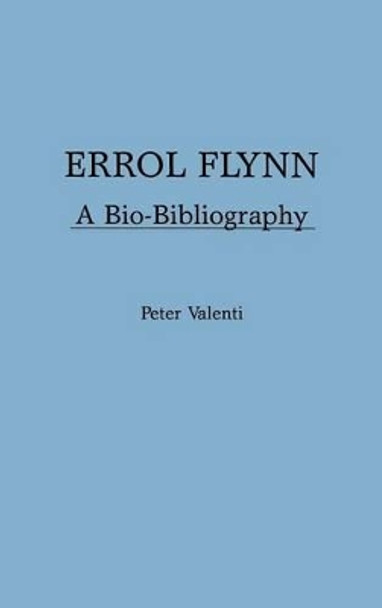 Errol Flynn by Peter Valenti Errol Flynn by Peter Valenti