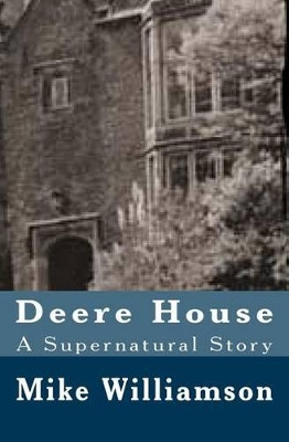 Deere House: Horror Story Mike Williamson 9781503110137