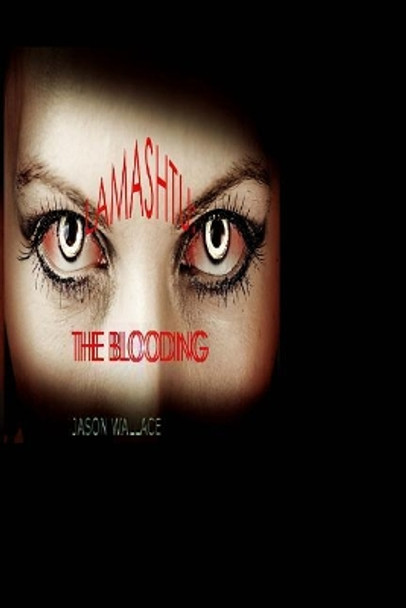 Lamashtu: The Blooding Jason Wallace 9781546319641