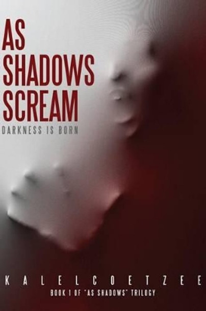 As Shadows Scream Kylen Coetzee 9781539078944