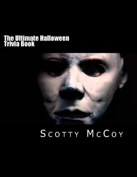 The Ultimate Halloween Trivia Book Dylan Patton 9781530044832