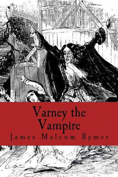 Varney the Vampire James Malcom Rymer 9781986174411
