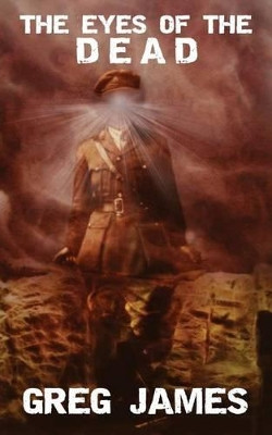 The Eyes of the Dead by Greg James (California Institute of Technology USA)