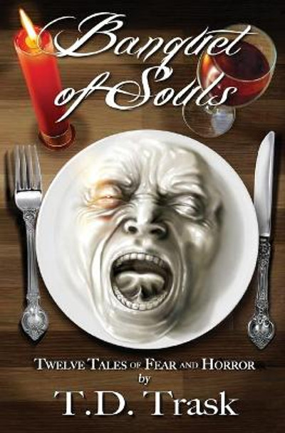 Banquet of Souls by T D Trask