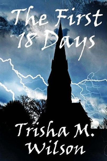 The First 18 Days by Trisha M Wilson