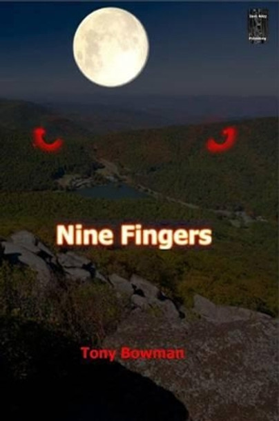 Nine Fingers Tony Bowman 9781502861863