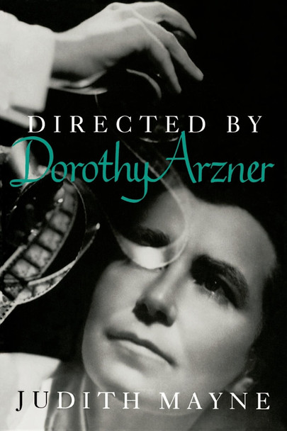 Directed by Dorothy Arzner Judith Mayne 9780253208965