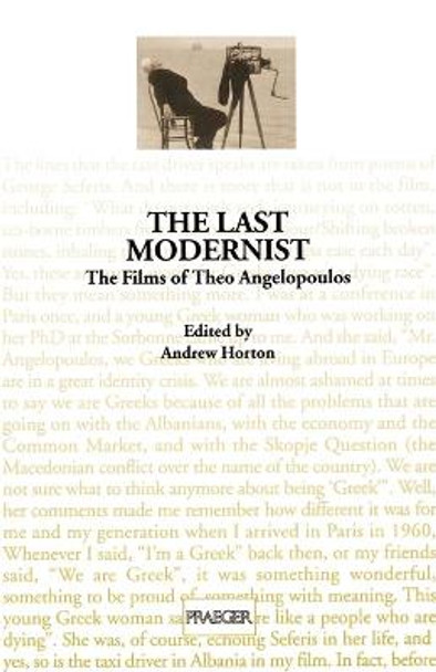 The Last Modernist: The Films of Theo Angelopoulos Andrew Horton 9780275961190