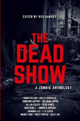The Dead Show by Dead Show Authors