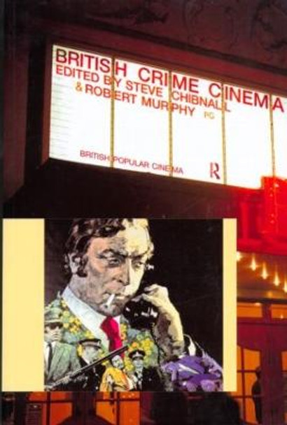 British Crime Cinema Steve Chibnall 9780415168700