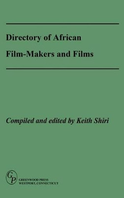 Directory of African Film-Makers and Films by Keith Shiri