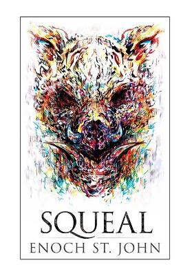 Squeal by Enoch St John