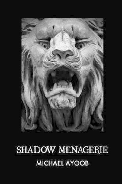 Shadow Menagerie Michael Ayoob 9780996279109