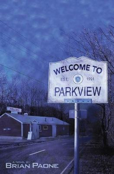 Welcome to Parkview Brian Paone 9780991309146