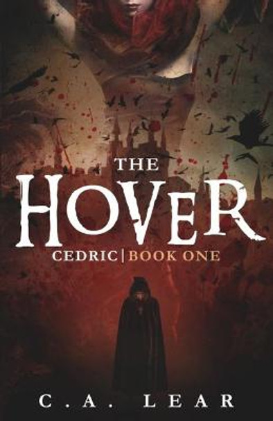 The Hover: Cedric, Book 1 C a Lear 9780999290811