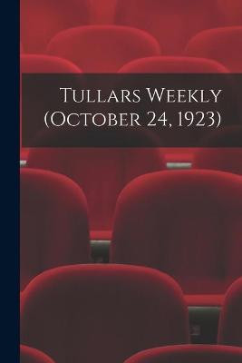 Tullars Weekly (October 24, 1923) by Anonymous