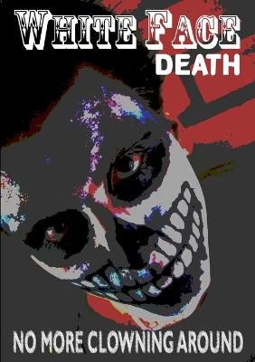 White Face Death by Thirteen O' Clock Press