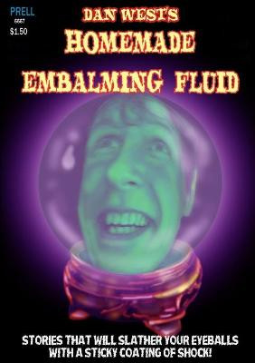 Homemade Embalming Fluid Dan West 9781304537942