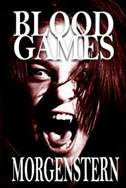 Blood Games Marc Morgenstern 9781329204829