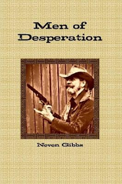 Men of Desperation by Neven Gibbs