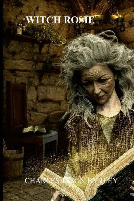 Witch Rosie by Charles Byrley