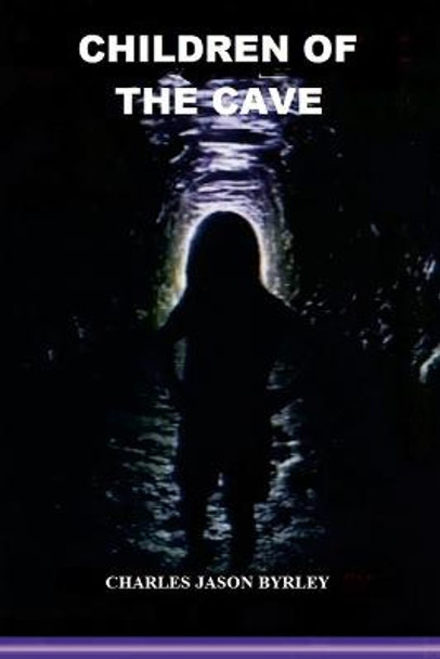 Children of the Cave by Charles Byrley