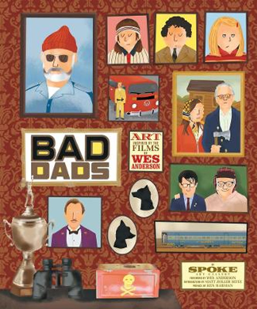 The Wes Anderson Collection: Bad Dads: Art Inspired by the Films of Wes Anderson Spoke Art Gallery 9781419720475