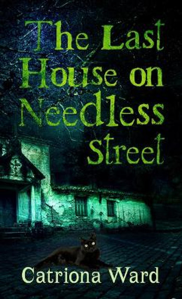 The Last House on Needless Street Catriona Ward 9781432896126