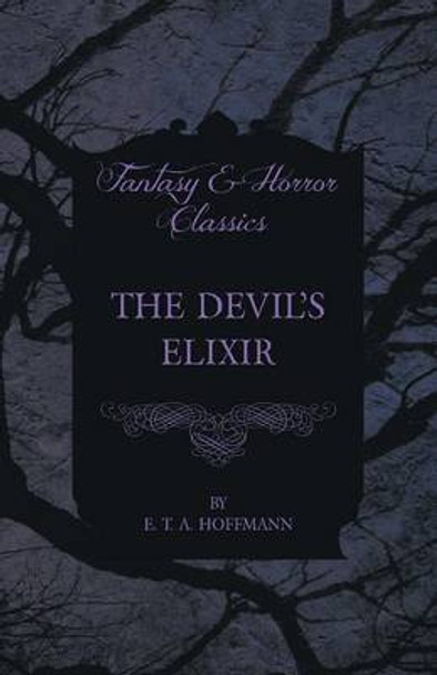 The Devil's Elixir E. T. A. Hoffmann 9781447465799